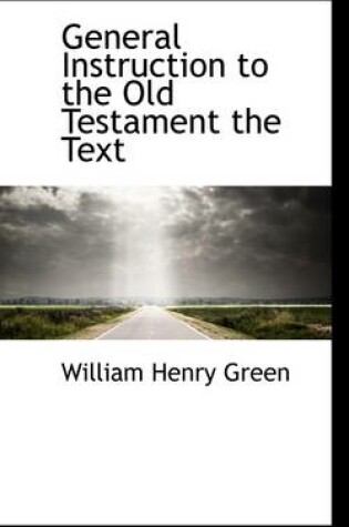 Cover of General Instruction to the Old Testament the Text