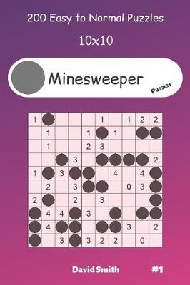 Cover of Minesweeper Puzzles - 200 Easy to Normal Puzzles 10x10 vol.1