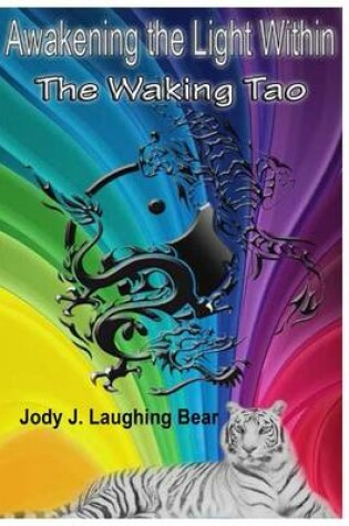 Cover of Awakening the Light Within - The Waking Tao