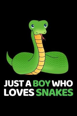 Book cover for Just A Boy Who Loves Snakes