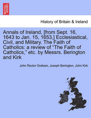 Book cover for Annals of Ireland, [From Sept. 16, 1643 to Jan. 15, 1653, ] Ecclesiastical, Civil, and Military. the Faith of Catholics