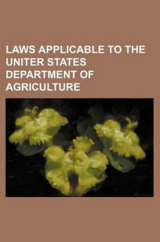 Cover of Laws Applicable to the Uniter States Department of Agriculture