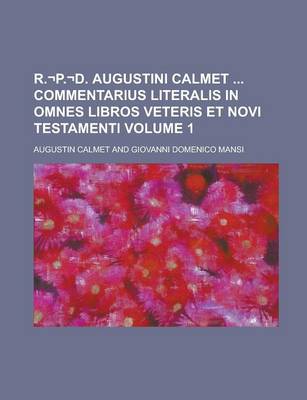 Book cover for R.-P.-D. Augustini Calmet Commentarius Literalis in Omnes Libros Veteris Et Novi Testamenti Volume 1