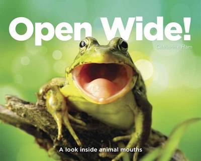 Book cover for Open Wide! a Look Inside Animal Mouths