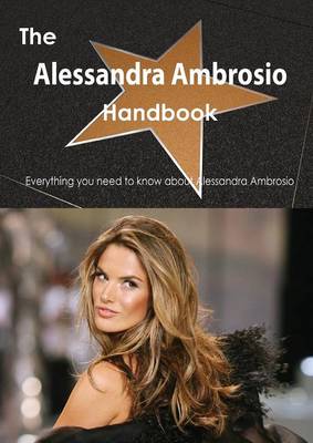 Book cover for The Alessandra Ambrosio Handbook - Everything You Need to Know about Alessandra Ambrosio