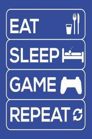 Cover of Eat Sleep Game Repeat