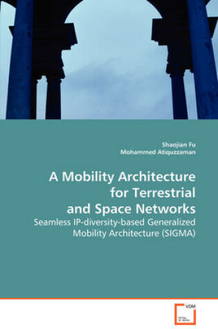 Cover of A Mobility Architecture for Terrestrial and Space Networks