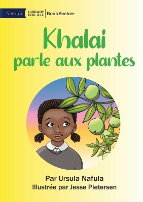 Book cover for Khalai Talks To Plants - Khalai parle aux plantes