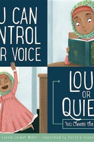 Cover of You Can Control Your Voice: Loud or Quiet?