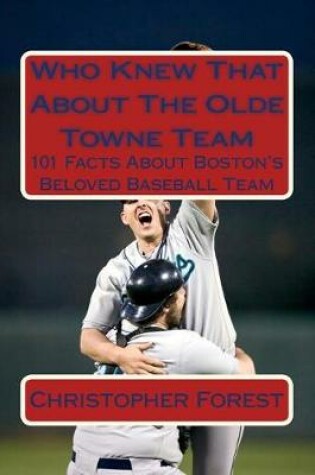 Cover of Who Knew That About The Olde Towne Team