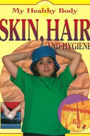 Cover of Skin, Hair and Hygiene