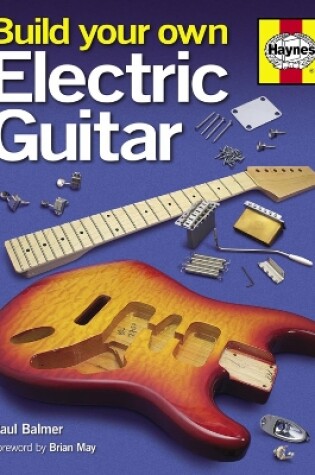 Cover of Build Your Own Electric Guitar