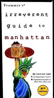 Book cover for Frommer's Irreverent Guide to Manhattan, 3rd Editi on