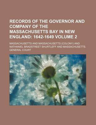 Book cover for Records of the Governor and Company of the Massachusetts Bay in New England Volume 2