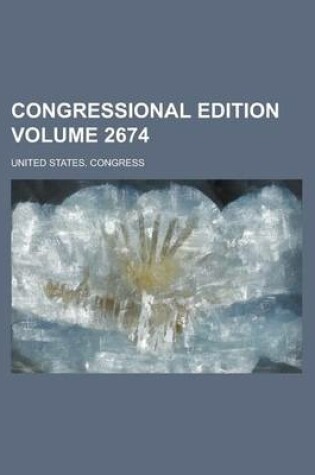 Cover of Congressional Edition Volume 2674