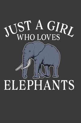 Book cover for Just A Girl Who Loves Elephants