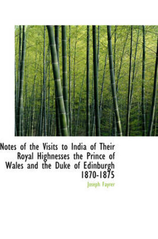 Cover of Notes of the Visits to India of Their Royal Highnesses the Prince of Wales and the Duke of Edinburgh