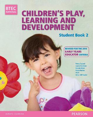 Cover of BTEC Level 3 National Children's Play, Learning & Development Student Book 2 (Early Years Educator)