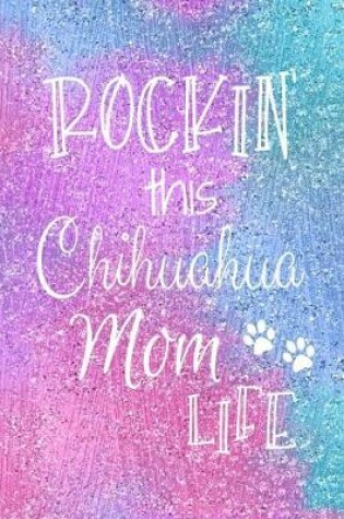 Cover of Rockin This Chihuahua Mom Life