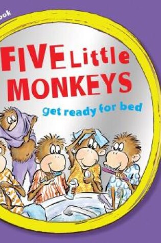 Cover of Five Little Monkeys Get Ready for Bed Touch-and-Feel Tabbed Board Book