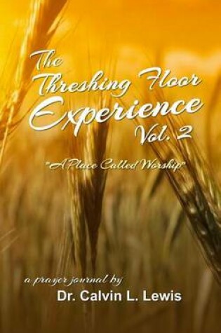 Cover of The Threshing Floor Experience Volume 2