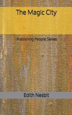 Book cover for The Magic City - Publishing People Series