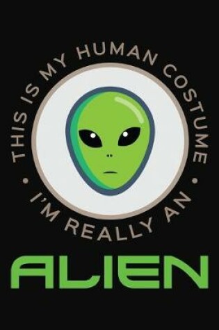 Cover of This Is My Human Costume A Really An Alien