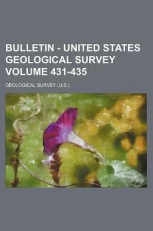 Cover of Bulletin - United States Geological Survey Volume 431-435