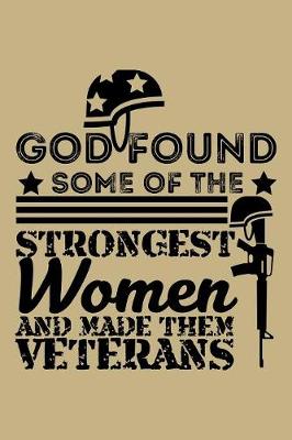 Book cover for God Found Some Of The Strongest Women And Made Them Veterans