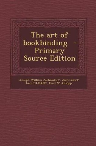 Cover of The Art of Bookbinding - Primary Source Edition