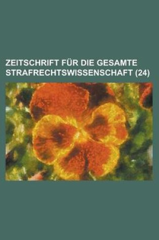 Cover of Zeitschrift Fur Die Gesamte Strafrechtswissenschaft (24)