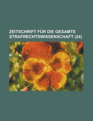 Book cover for Zeitschrift Fur Die Gesamte Strafrechtswissenschaft (24)