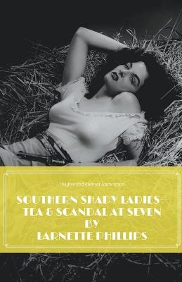 Book cover for Southern Shady Ladies--Tea and Scandal at Seven