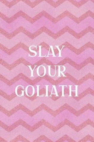 Cover of Slay Your Goliath