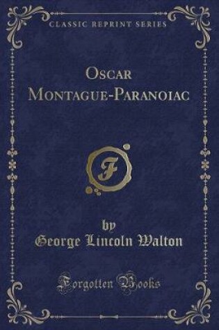 Cover of Oscar Montague-Paranoiac (Classic Reprint)