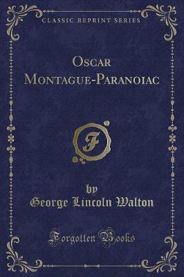 Book cover for Oscar Montague-Paranoiac (Classic Reprint)