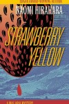 Book cover for Strawberry Yellow: A Mas Arai Mystery