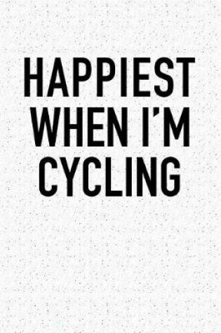 Cover of Happiest When I'm Cycling