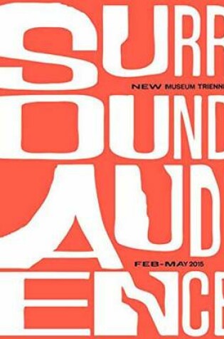 Cover of Surround Audience: New Museum Triennial 2015