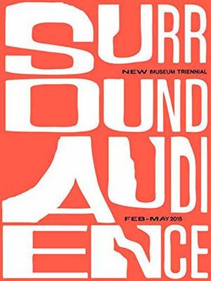 Book cover for Surround Audience: New Museum Triennial 2015