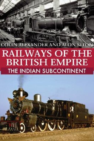 Cover of Railways of the British Empire: The Indian Subcontinent