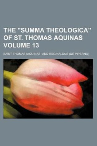 Cover of The Summa Theologica of St. Thomas Aquinas Volume 13