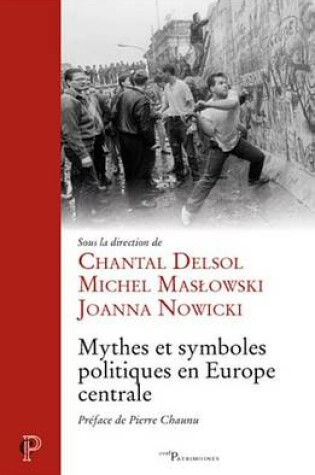 Cover of Mythes Et Symboles Politiques En Europe Centrale