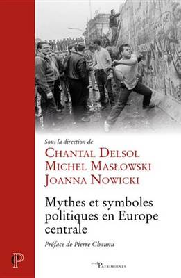 Book cover for Mythes Et Symboles Politiques En Europe Centrale