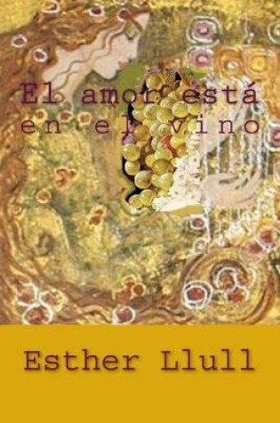 Cover of El amor esta en el vino