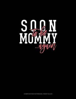 Cover of Soon To Be Mommy Again