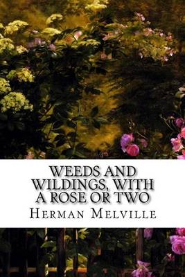 Book cover for Weeds and Wildings, With a Rose or Two