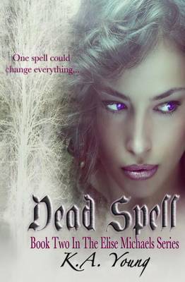 Book cover for Dead Spell (the Elise Michaels Series)