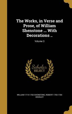 Book cover for The Works, in Verse and Prose, of William Shenstone ... with Decorations ..; Volume 3