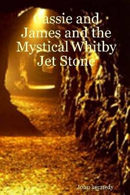 Book cover for Cassie and James and the Mystical Whitby Jet Stone